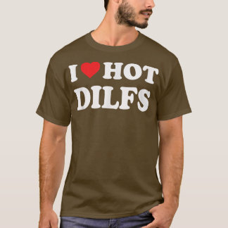 Camiseta Eu Adoro Dilfs Quentes Eu Adoro Dia de as mães Que