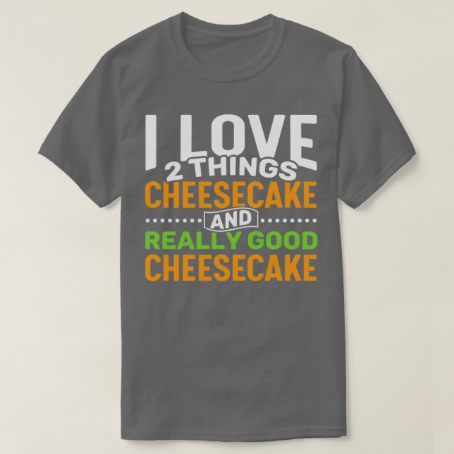 Camiseta Eu adoro duas coisas Cheesecake e Realmente Good C (Frente do Design)