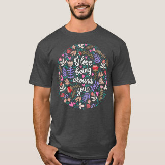 Camiseta Eu Adoro Estar Ao Seu Redor