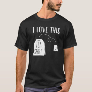 Camiseta Eu Adoro Este Chá Homens Mulheres Chá Saco Chá Chá