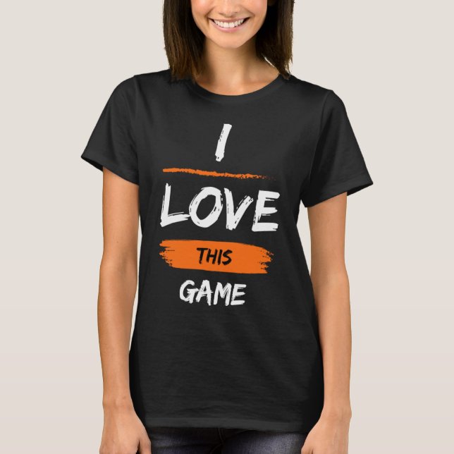 Camiseta Eu Adoro Este Jogo 1 (Frente)