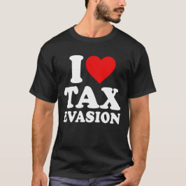 Camiseta Eu Adoro Evasão Fiscal