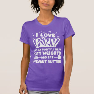 Camiseta Eu adoro festas (levante pesos e amendoim)