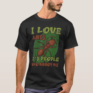 Camiseta Eu adoro formigas - são as Pessoas que me irritam,