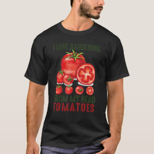 Camiseta Eu Adoro Jardinagem Da Minha Cabeça Tomates Gift J