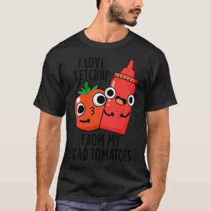 Camiseta Eu Adoro Ketchup Da Minha Cabeça Tomates Engraçado