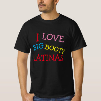 Camiseta Eu adoro latinas grandes | Love Big Booty Latinas