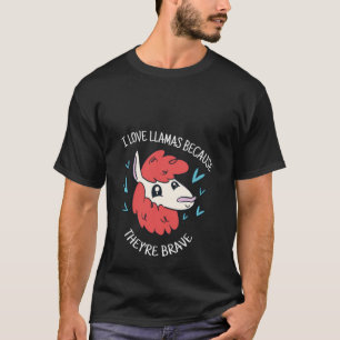 Camiseta Eu adoro Lhamas porque eles são corajosos Llama Cu
