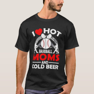 Camiseta Eu Adoro Mães Quentes De Baseball E Cerveja Fria