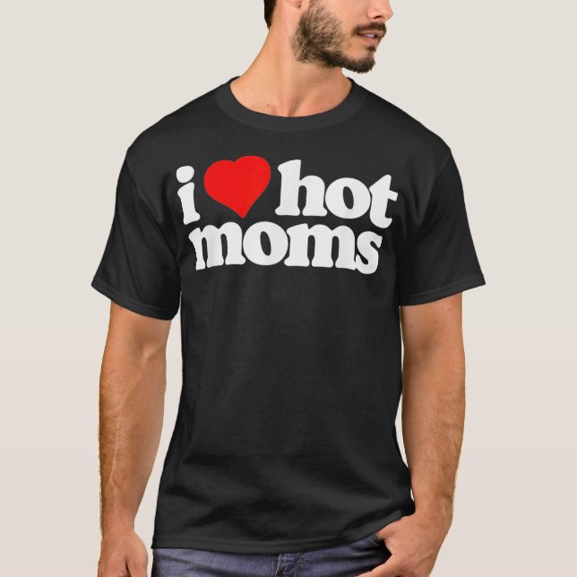 Camiseta Eu adoro Mães quentes e engraçadas (Frente)