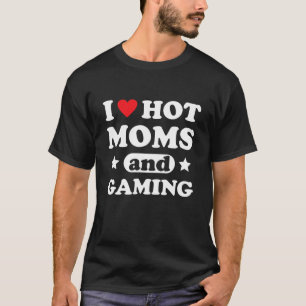 Camiseta Eu Adoro Mães Quentes E Videos games De Jogadores 