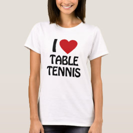 Camiseta Eu adoro Mesa de Tênis