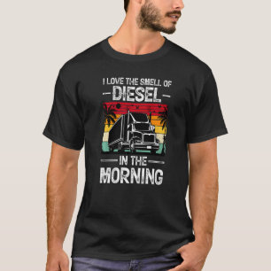 Camiseta Eu Adoro O Cheiro De Diesel No Caminhão Da Manhã D