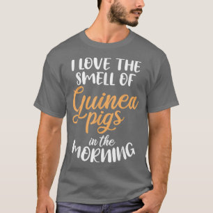 Camiseta Eu adoro o cheiro dos porcos da Guiné na Manhã Gui