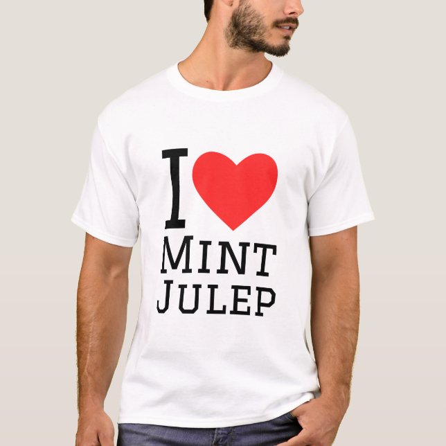 Camiseta Eu adoro o Mint Julep (Frente)