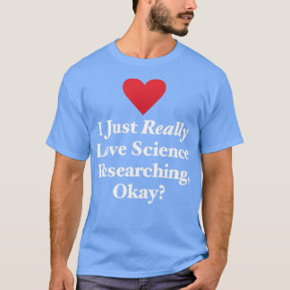 Camiseta Eu Adoro Pesquisar Ciência Ok
