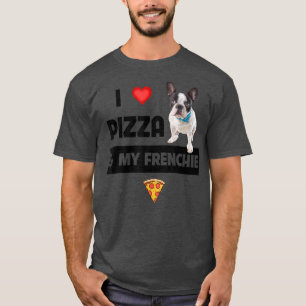 Camiseta Eu adoro Pizza e Meu Cachorro Francês Bulldog Fran