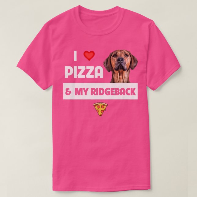 Camiseta Eu Adoro Pizza E Minha Pimenta De Cão Ridgeback Ri (Frente do Design)