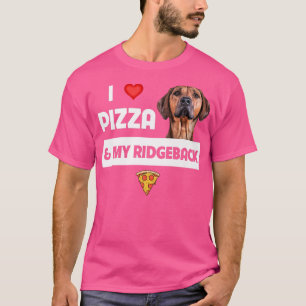 Camiseta Eu Adoro Pizza E Minha Pimenta De Cão Ridgeback Ri
