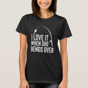 Camiseta Eu Adoro Quando Ela Se Curva Sobre A Pesca