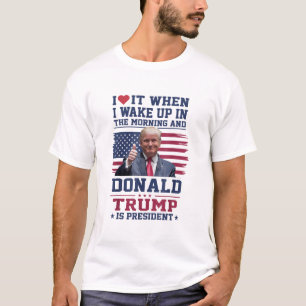 Camiseta Eu Adoro Quando Eu Acordar E Trump É Presidente