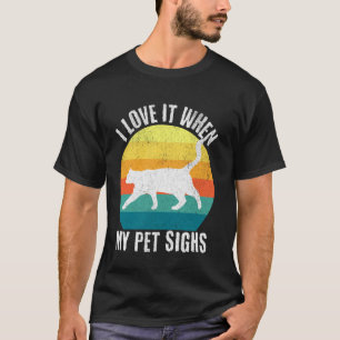 Camiseta Eu Adoro Quando Meu Animal Suspira Gato Engraçado