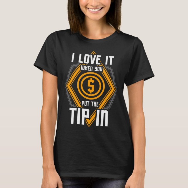 Camiseta Eu Adoro Quando Você Coloca a Gorjeta Bartender (Frente)