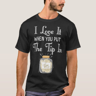 Camiseta Eu Adoro Quando Você Coloca A Ponta No Barman 