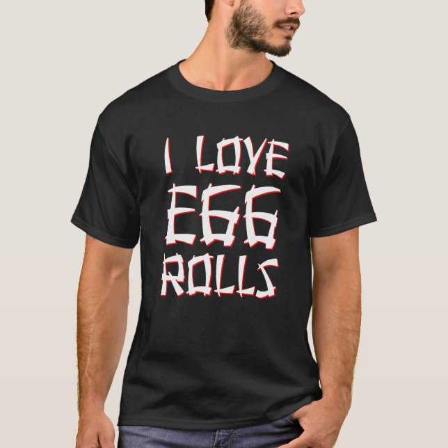 Camiseta Eu Adoro Rolos De Ovos Chineses (Frente)