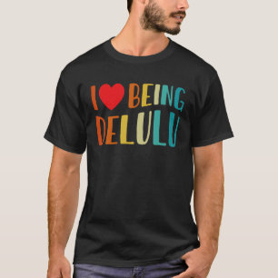 Camiseta Eu Adoro Ser Delulu Eu Coração Ser Delulu Coração