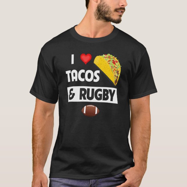 Camiseta Eu Adoro Tacos E Rugby Da Família De Comidas Mexic (Frente)