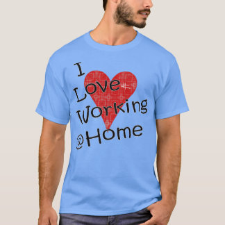 Camiseta Eu adoro trabalhar em casa