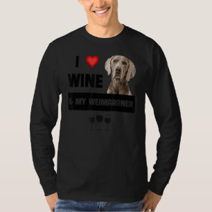Camiseta Eu Adoro Vinho E Meu Weimaraner Mãe Pai Proprietár