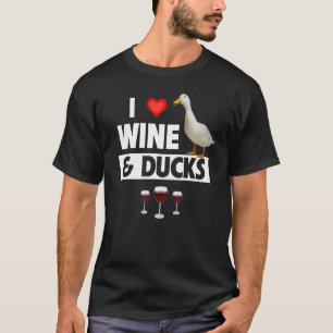 Camiseta Eu adoro vinho e patos Bebendo caçando lago pássar