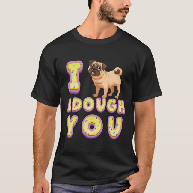 Camiseta Eu Adoro Você Pug Donuts (Frente)