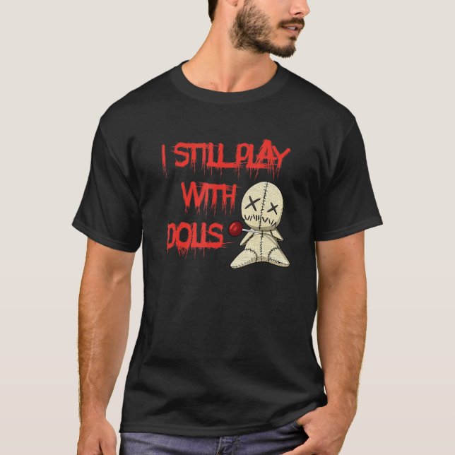 Camiseta Eu Ainda Brinco Com A Figurina De Halloween De Dol (Frente)