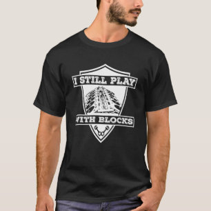 Camiseta Eu ainda brinco com blocos para homens sintonizado