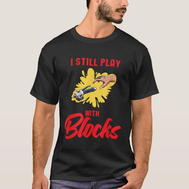 Camiseta Eu Ainda Brinco Com Blocos Para Mecânica (Frente)