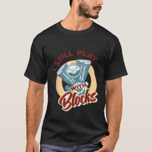 Camiseta Eu Ainda Brinco Com Blocos Para Mecânica Do Carro