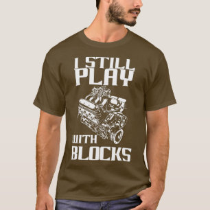 Camiseta Eu Ainda Brinco Com Blocos Um Dia De Carro Clássi