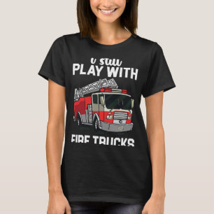Camiseta Eu Ainda Brinco Com Bombeiros Para Bombeiros