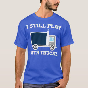 Camiseta Eu Ainda Brinco Com Caminhão 1