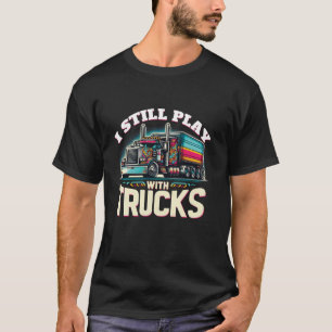 Camiseta Eu Ainda Brinco Com Caminhões Comendo Amantes Dese