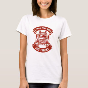 Camiseta Eu Ainda Brinco Com Caminhões De Fogo