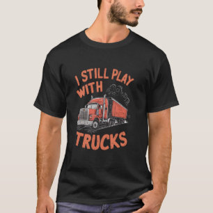 Camiseta Eu Ainda Brinco Com Caminhões Grandes Caminhoneiro