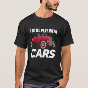 Camiseta Eu Ainda Brinco Com Carros Engraçados Cara_1