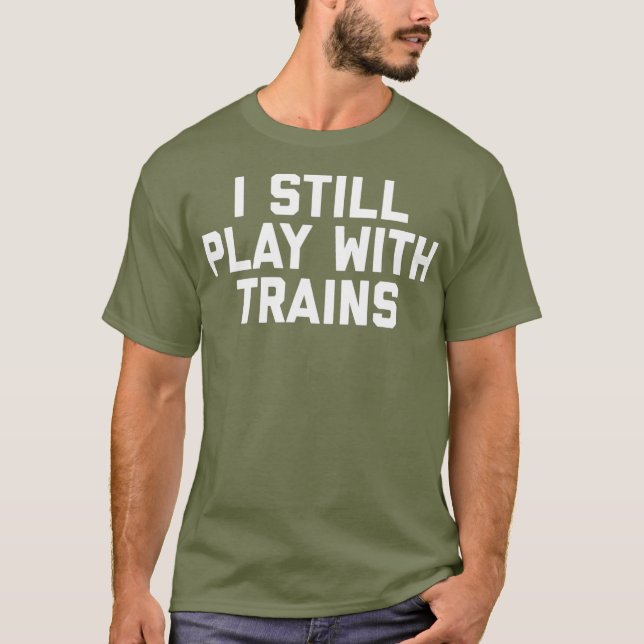 Camiseta Eu Ainda Brinco Com Comboios Estrada De Ferro Engr (Frente)