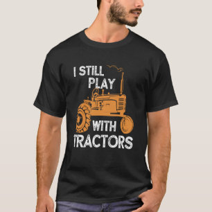 Camiseta Eu Ainda Brinco Com O Proprietário Do Trator Farme