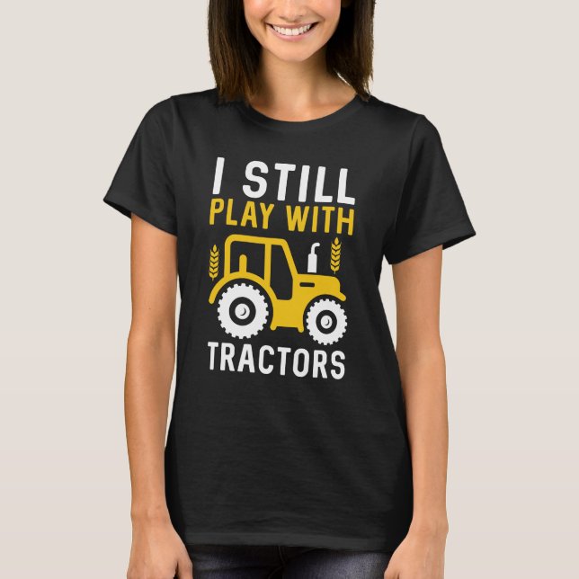 Camiseta Eu Ainda Brinco Com Tratores (Frente)