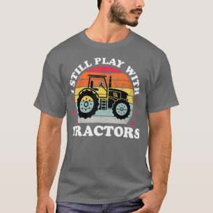 Camiseta Eu Ainda Brinco Com Tratores Engraçados Fazendeiro
